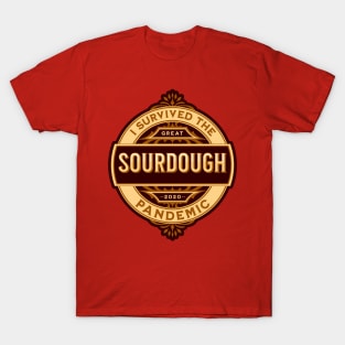 The Great Sourdough Pandemic! T-Shirt